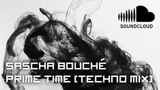 Sascha Bouch&eacute; - Prime Time (Techno Mix) #stayhealthy