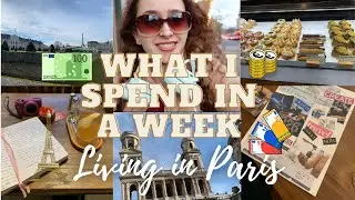 What I Spend in a Week as a 27 Year Old Living in Paris