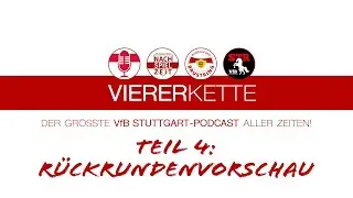 VfB VIERERKETTE - Teil 4: R&uuml;ckrundenvorschau