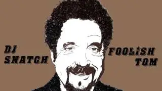 DJ Snatch - Foolish Tom