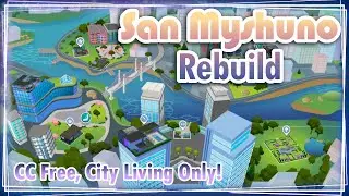 The Sims 4 San Myshuno Rebuild | CC Free, City Living Only