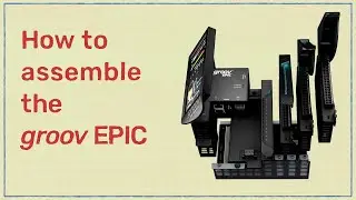 How to assemble and disassemble the groov EPIC