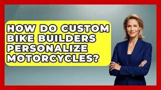 How Do Custom Bike Builders Personalize Motorcycles? | Ride or Die Motorcycles