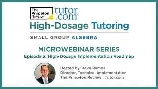 High-Dosage Tutoring Implementation Roadmap | K&ndash;12 High-Dosage Tutoring Microwebinars | Tutor.com