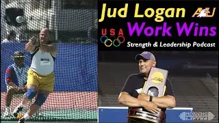 Strength & Leadership Ep. 10 | Jud Logan - Work Wins