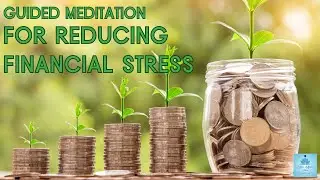Guided Meditation on Reducing Financial Stress