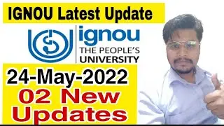 IGNOU 05 May 2022 , 02 New Update || Two New Notification|| June 2022 Exam