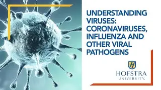 Understanding Viruses: Coronaviruses, Influenza and other Viral Pathogens