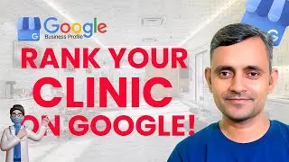 Local Clinics GBP: Maximize Your Google Presence | Boost Walk-ins & Online Bookings Instantly