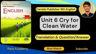 Chapter 6: Cry for Clean Water| Cantab Publisher 9th English| Questions Answers| Q&A