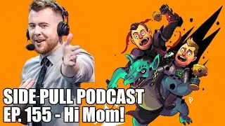 Cap's Mom is Listening | Side Pull Podcast Ep. 155 | DOTA 2 Podcast