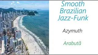Azymuth - Arabut&atilde; | ♫ RE ♫