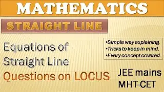 Equations of straight line : questions on LOCUS : staright line : class 11 : JEE mains : MHT-CET.