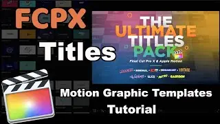 FCPX Essential Titles | The Ultimate Titles Pack | Final Cut Pro X Tutorial