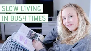 SLOW LIVING TIPS for Busy People 🍵🌿