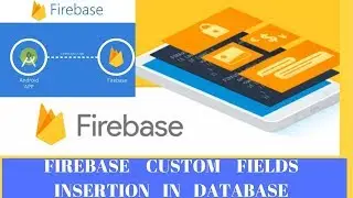 Android Firebase Tutorial-Custom Fields Upload | Custom fields store in firebase using object
