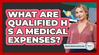 What Are Qualified HSA Medical Expenses?