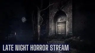 Late Night Horror Stream