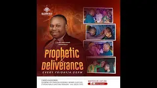 PROPHETIC & DELIVERANCE SERVICE || GCLA
