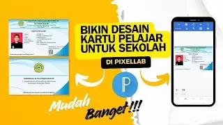 Cara Membuat Kartu Pelajar di PixelLab