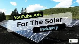 Реклама на YouTube для солнечной энергетики