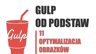 Gulp od Podstaw #11 - Optymalizacja Plików Graficznych (Imagemin)