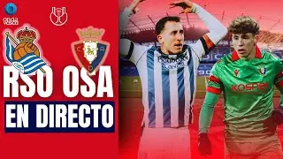 REAL SOCIEDAD - OSASUNA EN DIRECTO DESDE ANOETA | OCTAVOS COPA DEL REY