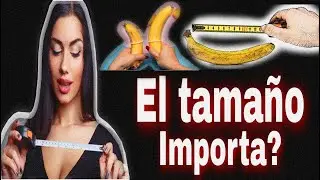 El Tama&ntilde;o Del Pene Importa?, Tengo Un Pene Grande?, Mi Pene Es Peque&ntilde;o?