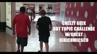 Cheezy Geek Hot Topic Gift Card Challenge! With Special Guest KikiComixCo!