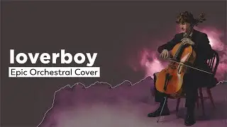 loverboy - EPIC Orchestral Cover | A-Wall | Poperasity