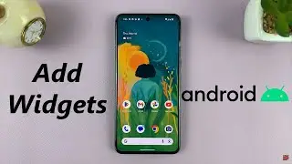 Как добавить виджеты на главный экран телефона Android