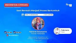 DARI BERMAIN MENJADI BERTUMBUH  | INDONESIA CERDAS