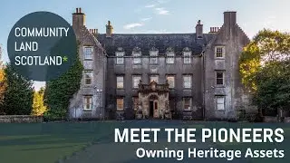 Meet The Pioneers: Owning Heritage Assets