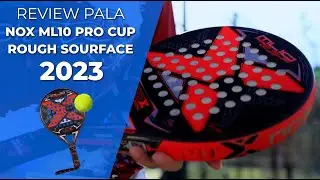 👉REVIEW &middot; Conoce la Pala NOX ML10 Pro cup Rough Sourface 2023🎾 | Padelarte.com