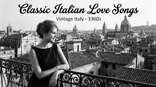 Classic Italian Love Songs | Timeless Vintage Music from the 1960s