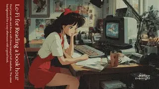 [Lofi Library]📚🎧 Reading Hour Lo-fi: Cozy Beats for Focus