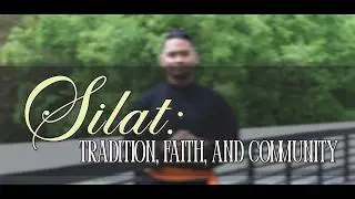Silat: Tradition, Faith, and Community​