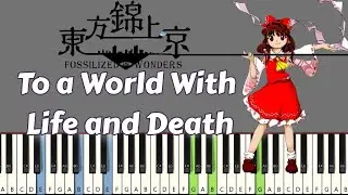 To a World With Life and Death - Touhou Kinjoukyou ~ Fossilized Wonderst Ost | Piano Tutorial