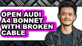 How To Open Audi A4 Bonnet With Broken Cable (Easy Method)