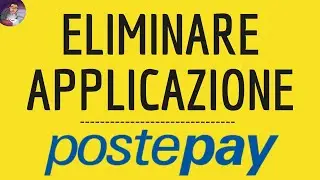 Eliminare POSTEPAY App, come CANCELLARE Poste Pay applicazione ( Italiane Online Carta Ricarica )