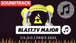 BLAST.tv Paris Major 2023 Soundtrack