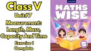 Class 5 Maths Wise Unit 7 |Measurement: Length, Mass, Capacity & Time | Exercise 1 Complete Solution