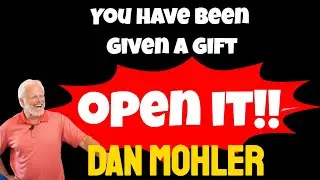 ✝️ You have been given a GIFT, OPEN IT - Dan Mohler