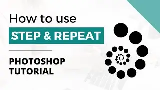 Как использовать функцию &laquo;Шаг и повтор&raquo; в Adobe Photoshop