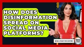 How Does Disinformation Spread On Social Media Platforms? - Media Literacy For Everyone