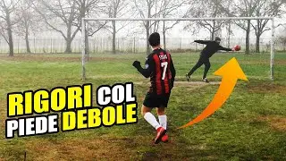 RIGORI COL PIEDE DEBOLE CHALLENGE feat STEVE