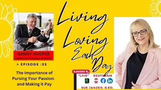 DANNY HOOPER: The Importance of Pursing Your Passion: and Making it Pay