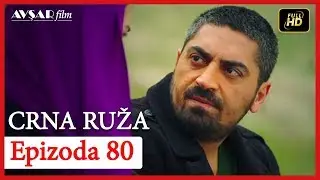 Crna Ruza - Epizoda 80
