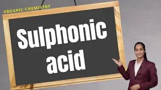 Organosulphur Compounds | Sulphonic acid | Part 7 | B.Sc 3rd Year | By Priti Mam