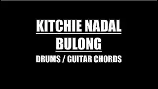Kitchie Nadal - Bulong (Drums, Guitar Chords & Lyrics)
